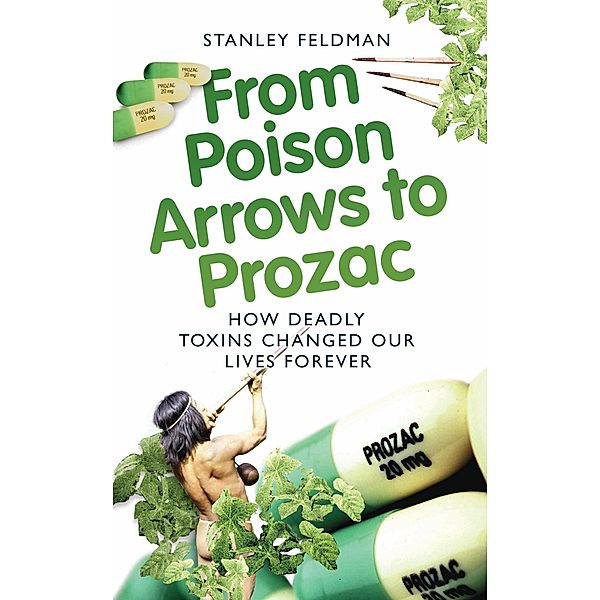 From Poison Arrows to Prozac, Stanley Feldman
