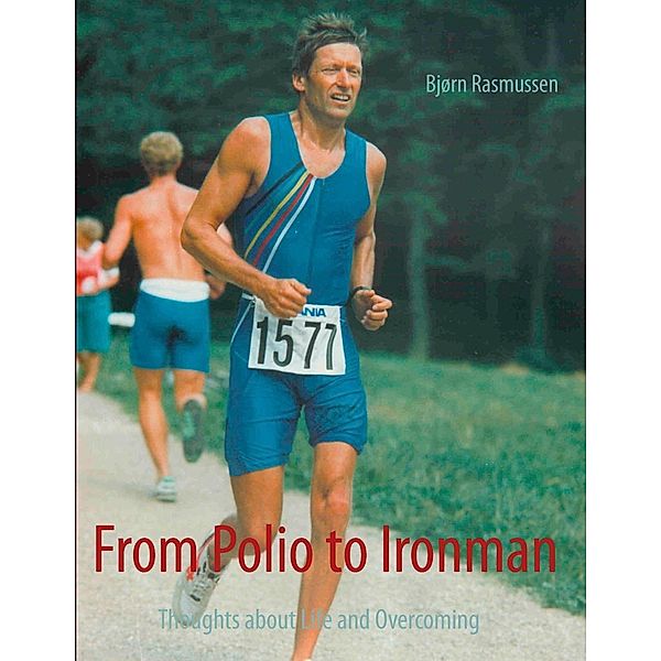 From Polio to Ironman, Bjørn Rasmussen