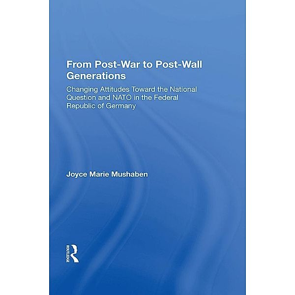 From Post-war To Post-wall Generations, Joyce Marie Mushaben