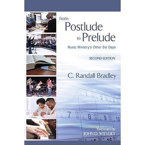 From Postlude to Prelude, C. Randall Bradley