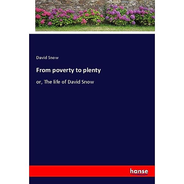 From poverty to plenty, David Snow