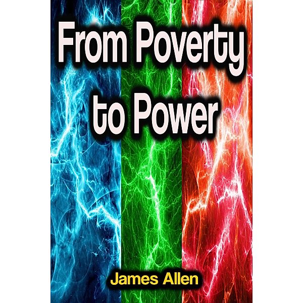 From Poverty to Power, James Allen