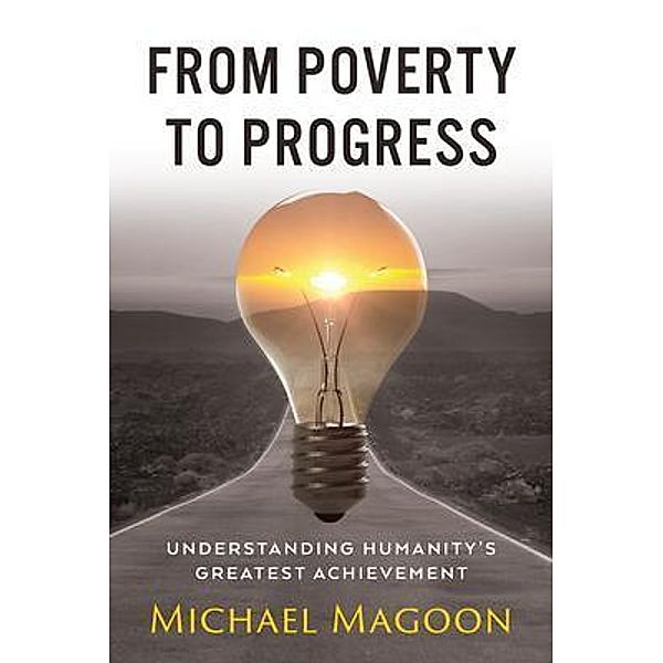 From Poverty to Progress / From Poverty to Progress, Michael Magoon