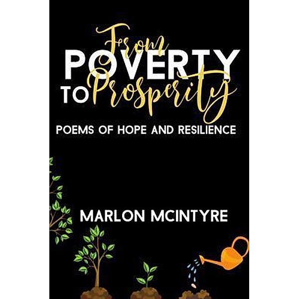 From Poverty to Prosperity, Marlon McIntyre