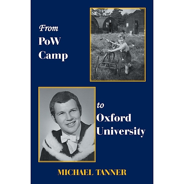 From Pow Camp to Oxford University, Michael Tanner