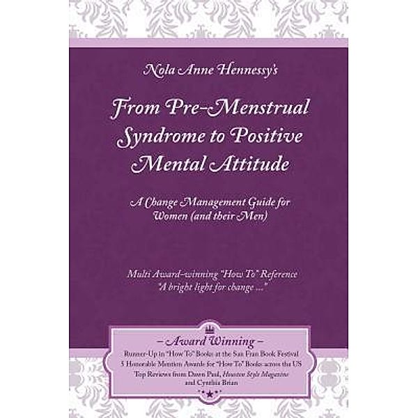 From Pre-Menstrual Syndrome (PMS) to Positive Mental Attitude (PMA), Nola Hennessy