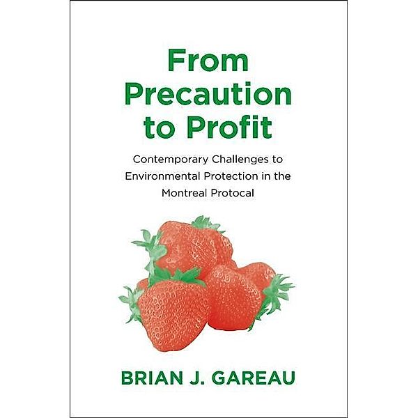 From Precaution to Profit, Brian Gareau