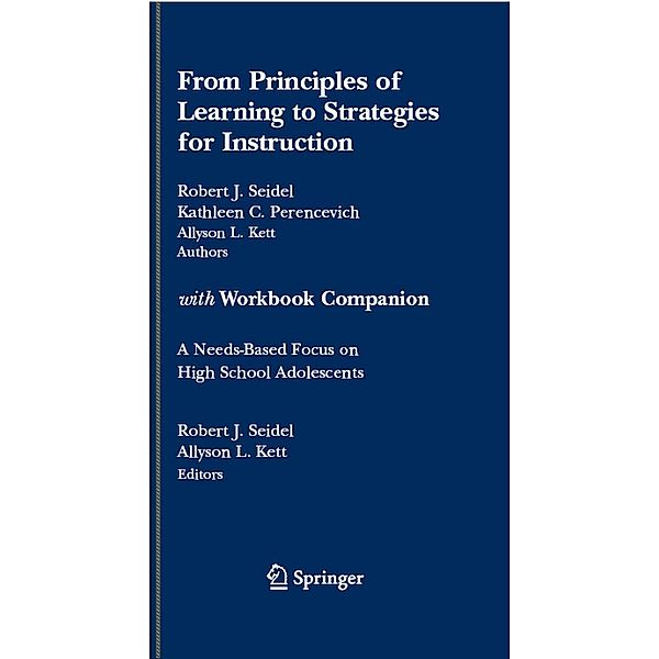 From Principles of Learning to Strategies for Instruction-with Workbook Companion, Robert J. Seidel, Kathy C. Perencevich, Allyson L. Kett