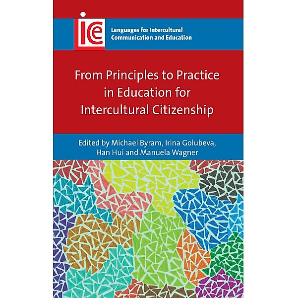 From Principles to Practice in Education for Intercultural Citizenship / Languages for Intercultural Communication and Education Bd.30
