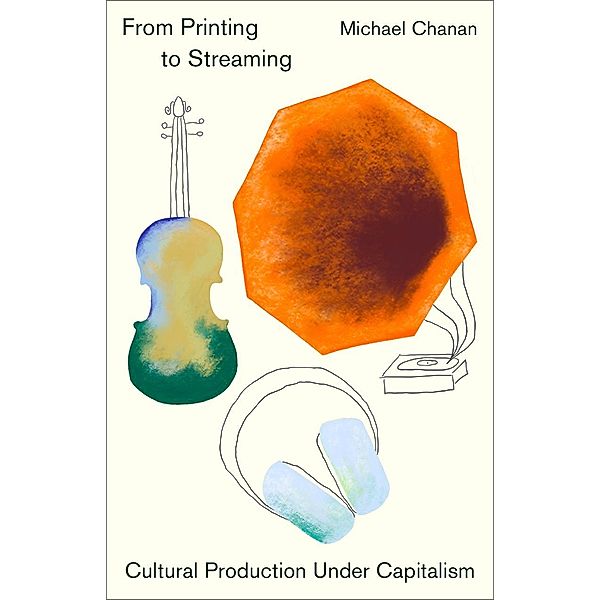 From Printing to Streaming / Marxism and Culture, Michael Chanan
