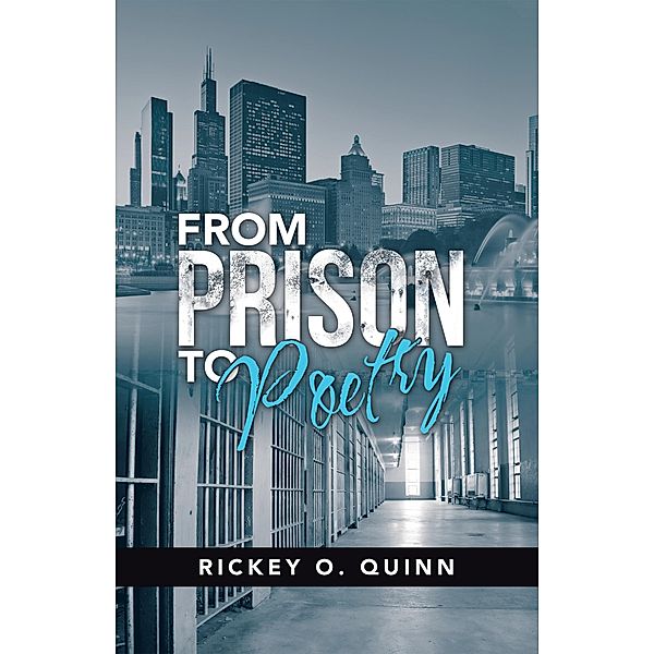 From Prison to Poetry, Rickey O. Quinn