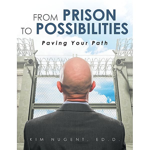 From Prison to Possibilities, Kim Nugent