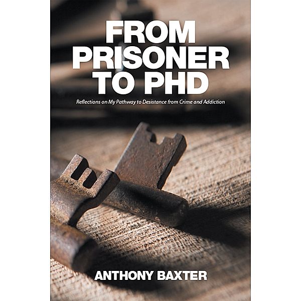 From Prisoner to Phd, Anthony Baxter