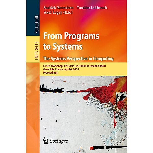 From Programs to Systems - The Systems Perspective in Computing / Lecture Notes in Computer Science Bd.8415