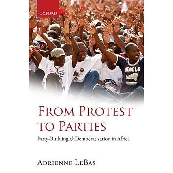 From Protest to Parties, Adrienne LeBas