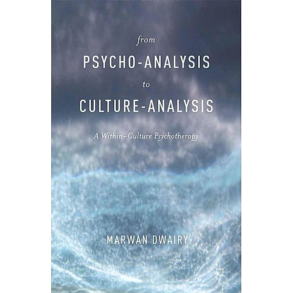 From Psycho-Analysis to Culture-Analysis, M. Dwairy