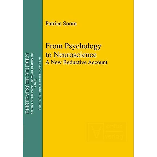 From Psychology to Neuroscience / Epistemische Studien Bd.21, Patrice Soom