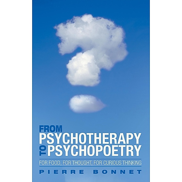 From Psychotherapy to Psychopoetry, Pierre Bonnet