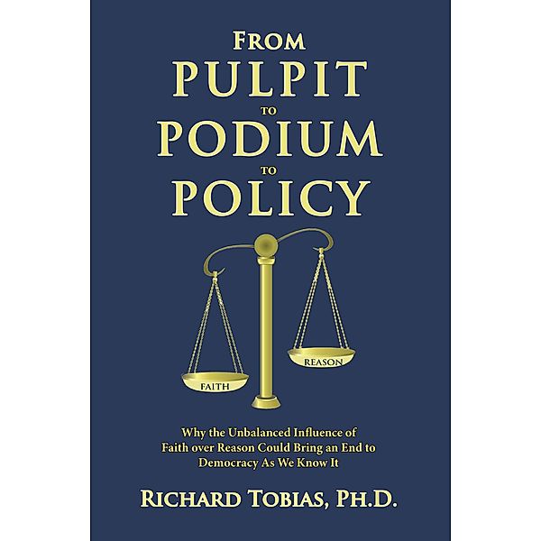 From Pulpit to Podium to Policy, Richard Tobias