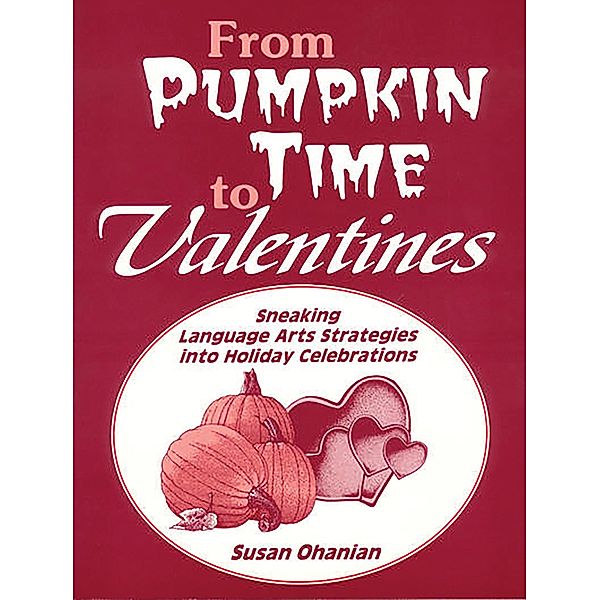 From Pumpkin Time to Valentines, Susan Ohanian