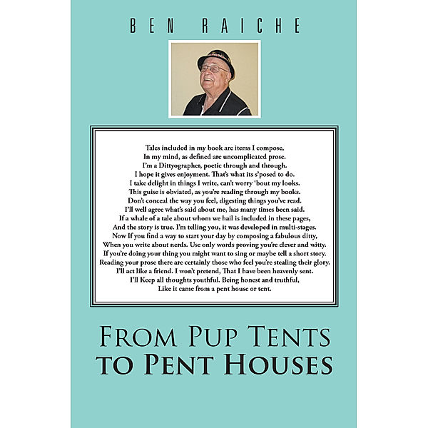 From Pup Tents to Pent Houses, Ben Raiche