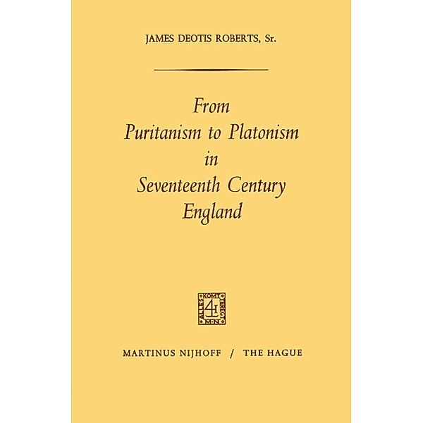 From Puritanism to Platonism in Seventeenth Century England, James Deotis Roberts