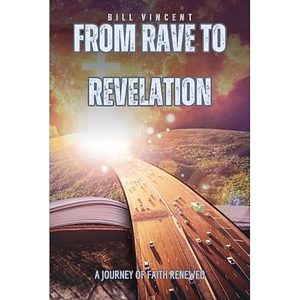From Rave to Revelation, Bill Vincent