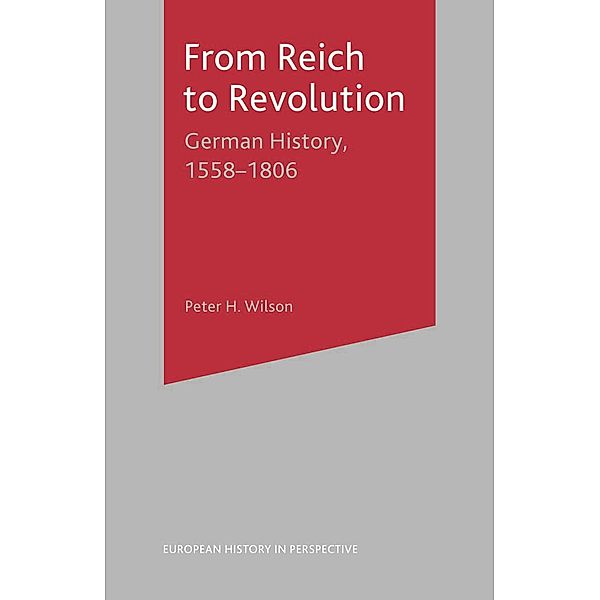 From Reich to Revolution, Peter H. Wilson