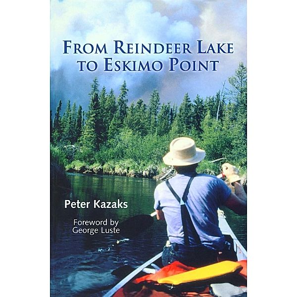 From Reindeer Lake to Eskimo Point, Peter Kazaks