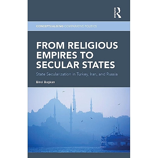From Religious Empires to Secular States, Birol Baskan