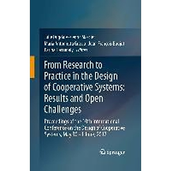 From Research to Practice in the Design of Cooperative Systems: Results and Open Challenges, Parina Hassanaly, Jean-François Boujut, Julie Dugdale, Cédric Masclet