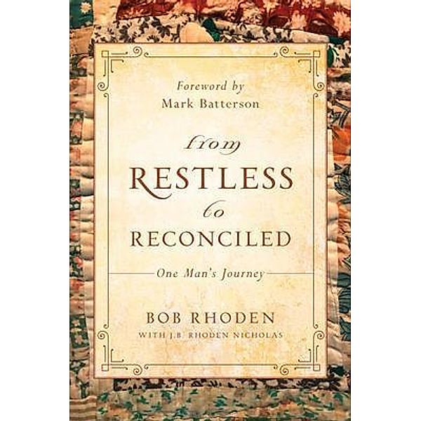 From Restless To Reconciled, Bob Rhoden