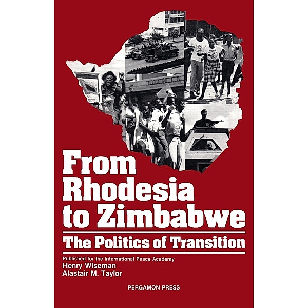 From Rhodesia to Zimbabwe, Henry Wiseman, Alastair M. Taylor