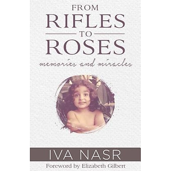 From Rifles to Roses, Iva Nasr