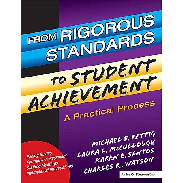 From Rigorous Standards to Student Achievement, Laura Mc Cullough, Michael D. Rettig, Karen Santos