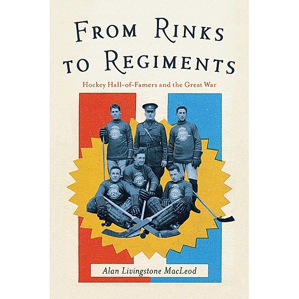 From Rinks to Regiments / Heritage House, Alan Livingstone MacLeod