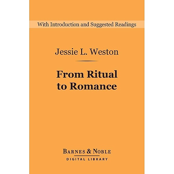 From Ritual to Romance (Barnes & Noble Digital Library) / Barnes & Noble Digital Library, Jessie L. Weston