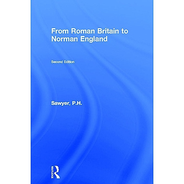 From Roman Britain to Norman England, P. H. Sawyer