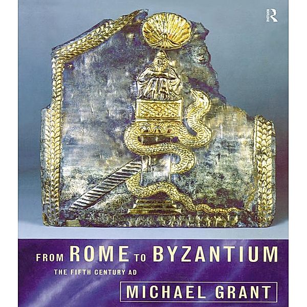 From Rome to Byzantium, Michael Grant