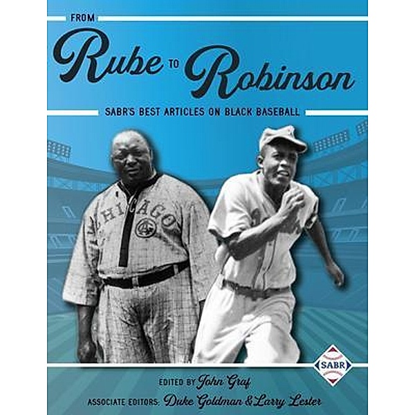 From Rube to Robinson / The Negro Leagues Bd.4, Larry Lester, Duke Goldman