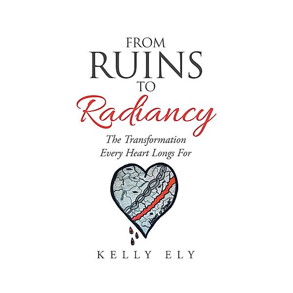 From Ruins to Radiancy, Kelly Ely