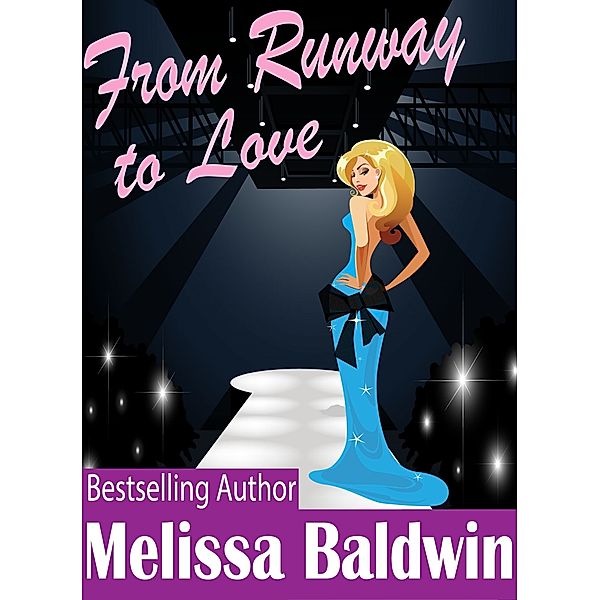 From Runway to Love (Love in the City Book 3), Melissa Baldwin