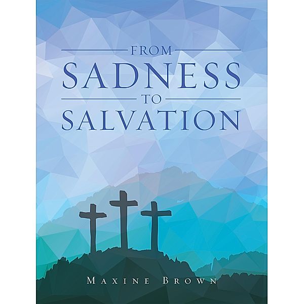 From Sadness to Salvation, Maxine Brown