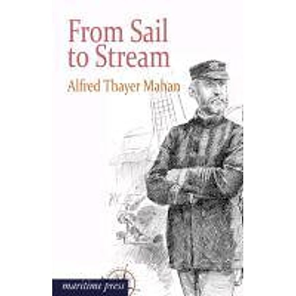 From Sail to Stream, Alfred Thayer Mahan