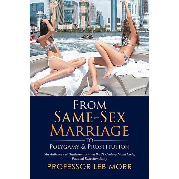 From Same-Sex Marriage to Polygamy & Prostitution, Leb Morr