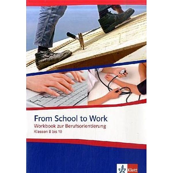 From School to Work. Workbook zur Berufsorientierung, Carl Taylor