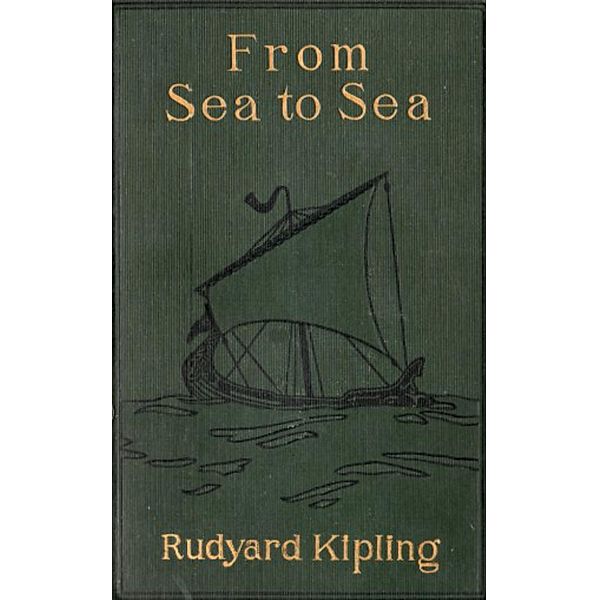 From Sea to Sea; Letters of Travel, Rudyard Kipling