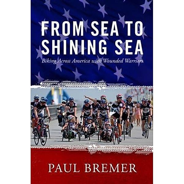 From Sea to Shining Sea:, Paul Bremer