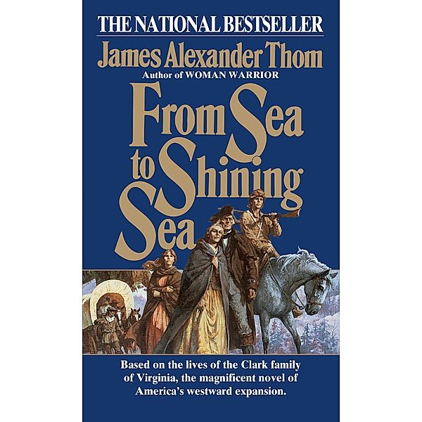 From Sea to Shining Sea, James Alexander Thom