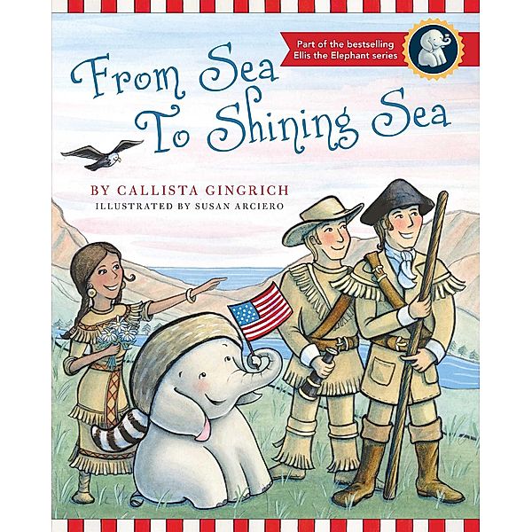 From Sea to Shining Sea / Ellis the Elephant Bd.4, Callista Gingrich